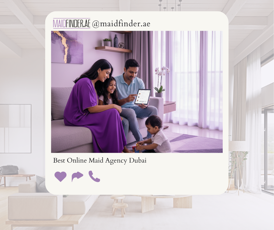 Maid Agency Dubai: A Clear Guide for Families Hiring Domestic Help
